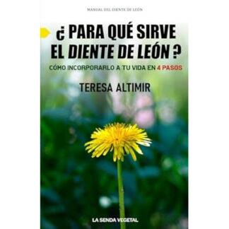 ¿PARA QUÉ SIRVE EL DIENTE DE LEÓN? | 9788409655069 | ALTIMIR ESCALÉ, MARIA TERESA