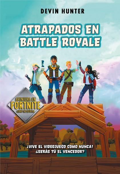 ATRAPADOS EN BATTLE ROYALE (FORTNITE: ATRAPADOS EN BATTLE ROYALE 1) | 9788420434292 | HUNTER, DEVIN