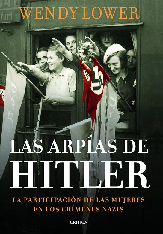 ARPÍAS DE HITLER, LAS | 9788498925999 | LOWER, WENDY