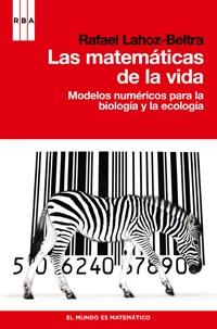 MATEMÁTICAS DE LA VIDA, LAS | 9788490060858 | LAHOZ-BELTRA, RAFAEL
