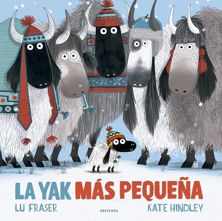 YAK MÁS PEQUEÑA, LA | 9788414030370 | FRASER, LU