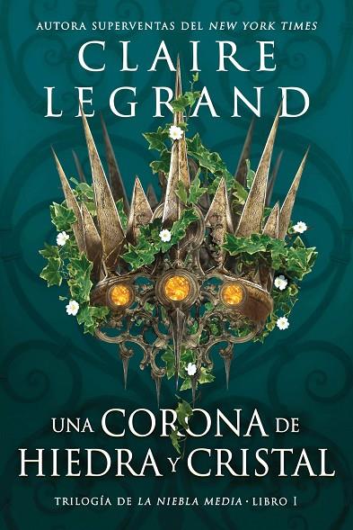 NIEBLA MEDIA 1. UNA CORONA DE HIEDRA Y CRISTAL | 9788419266040 | LEGRAND, CLAIRE