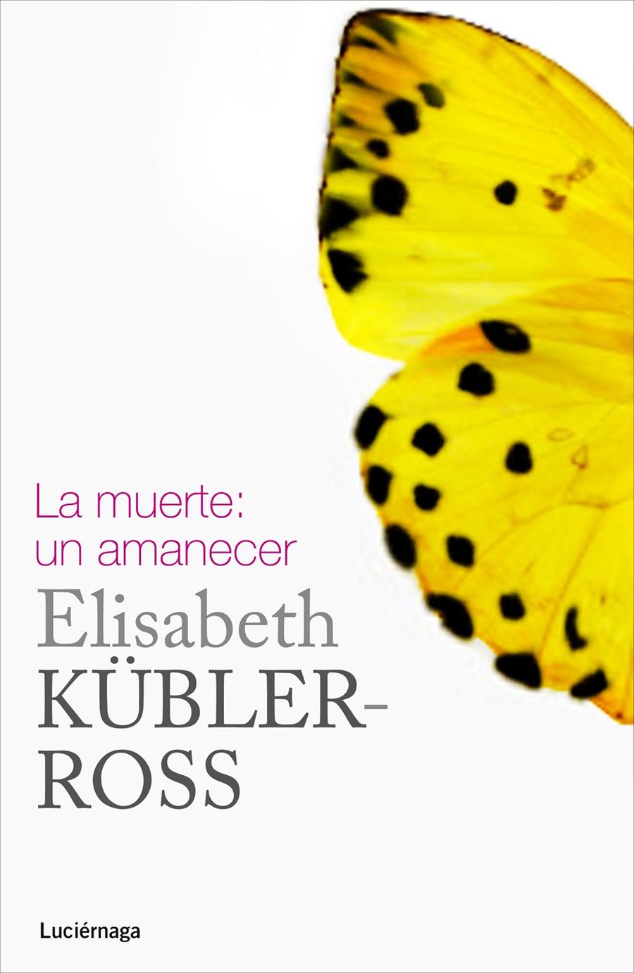 MUERTE: UN AMANECER, LA | 9788415864332 | ELISABETH KÜBLER-ROSS