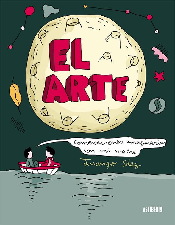 ARTE, EL/  CONVERSACIONES IMAGINARIAS CON MI MADRE. EDICIÓN AMPLIADA | 9788416251735 | SÁEZ, JUANJO