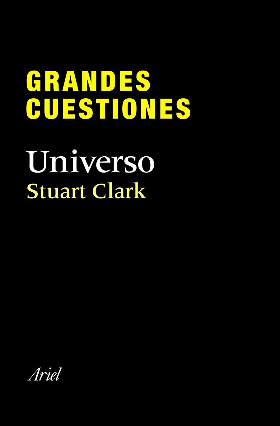 GRANDES CUESTIONES. UNIVERSO | 9788434405295 | CLARK, STUART