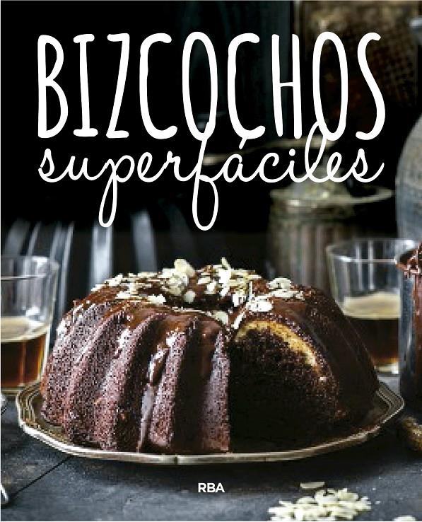 BIZCOCHOS SUPERFACILES | 9788490569832 | REDACCION RBA LIBROS, S.A.