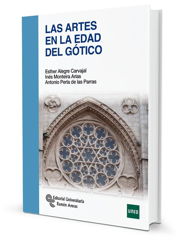 ARTES EN LA EDAD DEL GÓTICO, LAS | 9788499613802 | ALEGRE CARVAJAL, ESTHER/MONTEIRA ARIAS, INÉS/PERLA DE LAS PARRAS, ANTONIO