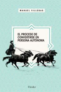 PROCESO DE CONVERTIRSE EN PERSONA AUTÓNOMA, EL | 9788425434518 | VILLEGAS BESORA, MANUEL