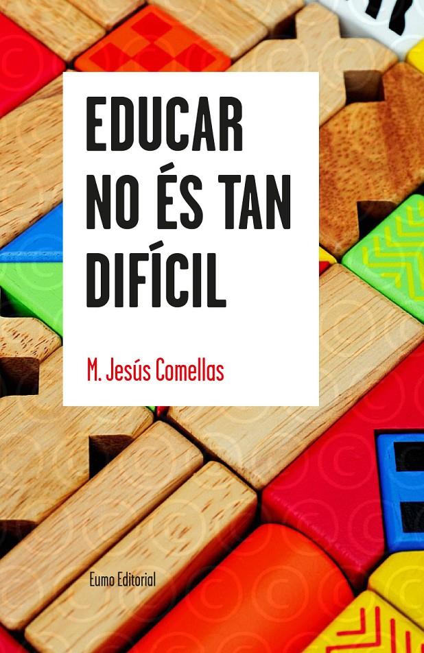 EDUCAR NO ES TAN DIFICIL | 9788497665179 | COMELLAS, M.JESUS