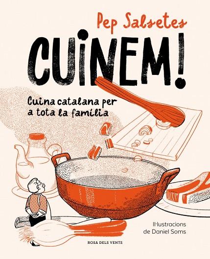 CUINEM! CUINA CATALANA PER A TOTA LA FAMÍLIA | 9791387653590 | SALSETES, PEP/SOMS, DANIEL