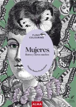 MUJERES, FLORES Y OTROS SUEÑOS | 9788418395604