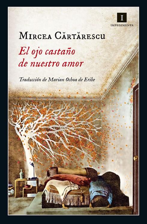 OJO CASTAÑO DE NUESTRO AMOR, EL | 9788416542321 | CARTARESCU, MIRCEA