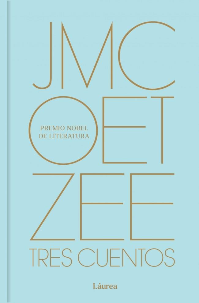 TRES CUENTOS (LÁUREA) | 9788439747574 | COETZEE, J.M.