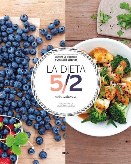 LA DIETA 5/2 MÁS SABROSA | 9788490563335 | DEBEUGNY , CHARLOTTE/DE MONTALIER , DELPHINE