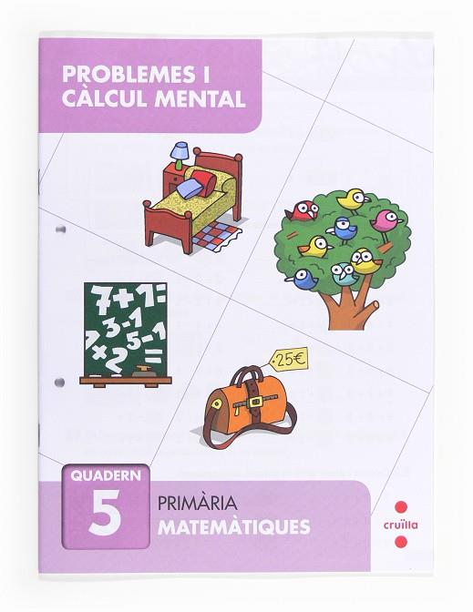 PROBLEMES I CALCUL MENTAL QUADERN 5  | 9788466132855 | CARVAJAL, ANA