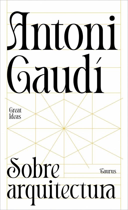 SOBRE ARQUITECTURA (SERIE GREAT IDEAS) | 9788430629312 | GAUDÍ, ANTONI