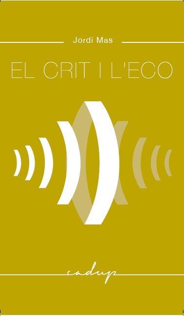 CRIT I L'ECO, EL | 9788494509414 | MAS LÓPEZ, JORDI