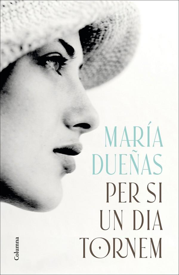PER SI UN DIA TORNEM | 9788466433600 | DUEÑAS, MARÍA