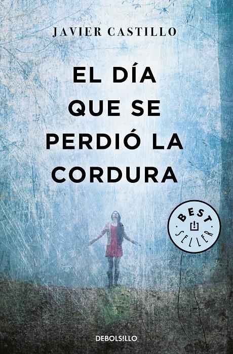 DÍA QUE SE PERDIÓ LA CORDURA, EL | 9788466346122 | CASTILLO, JAVIER