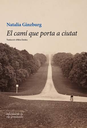 CAMÍ QUE PORTA A CIUTAT, EL | 9788494595301 | GINZBURG, NATALIA