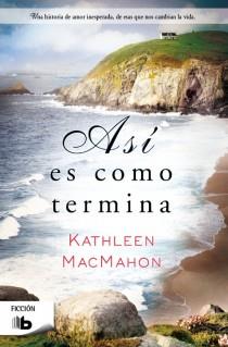 ASI ES COMO TERMINA | 9788498729436 | MACMAHON, KATHLEEN