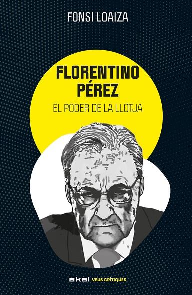 FLORENTINO PÉREZ I EL PODER DE LA LLOTJA | 9788446057529 | LOAIZA PÉREZ, ALFONSO