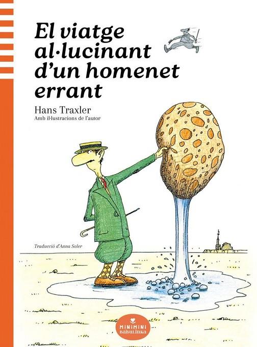 VIATGE AL·LUCINANT D’UN HOMENET ERRANT, EL | 9788412857450 | TRAXLER, HANS