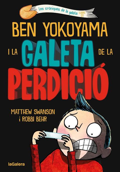 CRONIQUES DE LA GALETA 1. BEN YOKOYAMA I LA GALETA DE LA PERDICIÓ | 9788424675486 | SWANSON, MATTHEW