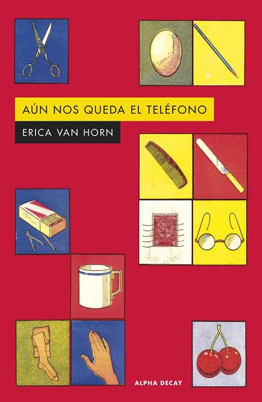 AUN NOS QUEDA EL TELEFONO | 9788412645781 | HORN, ERICA VAN