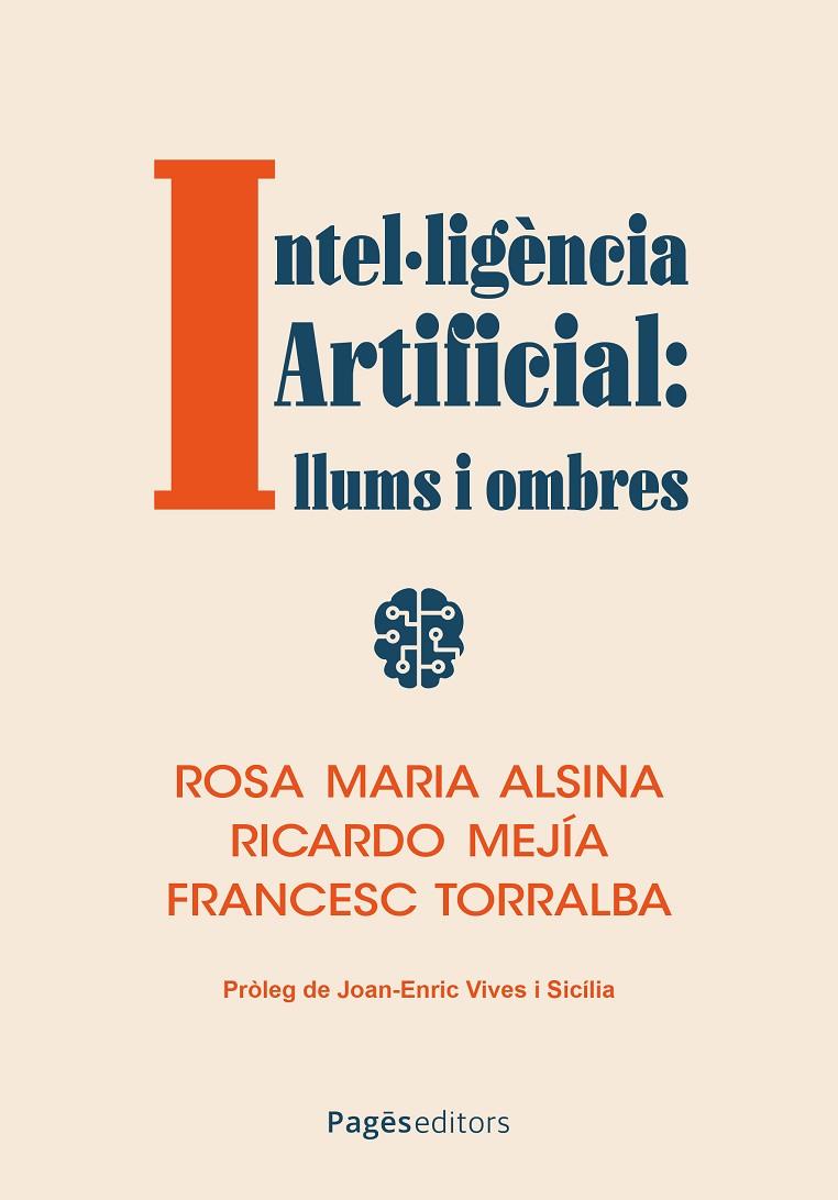 INTEL·LIGÈNCIA ARTIFICIAL: LLUMS I OMBRES | 9788413036434 | ALSINA PAGÈS, ROSA MARIA/MEJÍA FERNÁNDEZ, RICARDO/TORRALBA ROSSELLÓ, FRANCESC