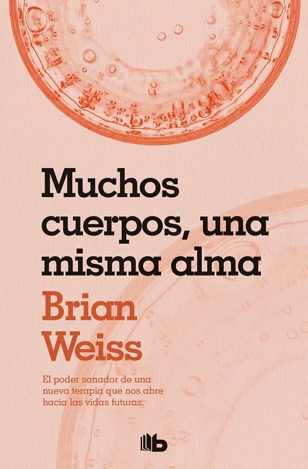 MUCHOS CUERPOS, UNA MISMA ALMA | 9788490706817 | WEISS, BRIAN