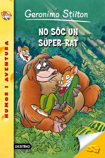 NO SOC UN SUPER-RAT | 9788490573044 | GERONIMO STILTON