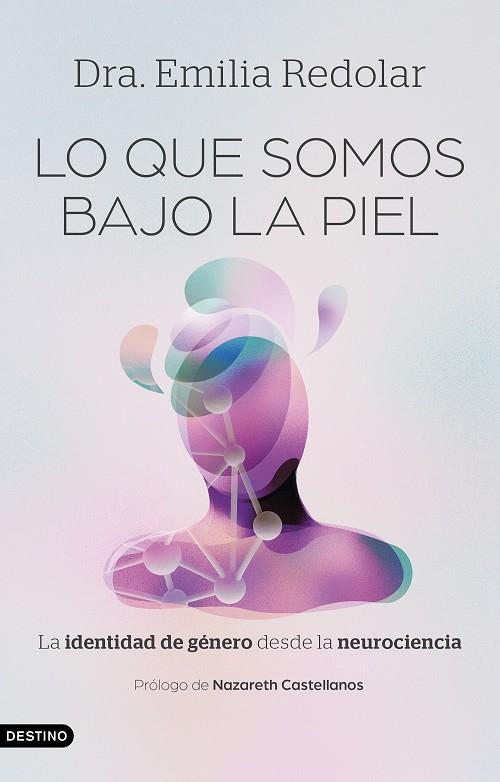 LO QUE SOMOS BAJO LA PIEL | 9788423370511 | DRA. EMILIA REDOLAR