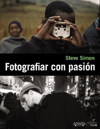 FOTOGRAFIAR CON PASIÓN | 9788441531109 | SIMON, STEVE