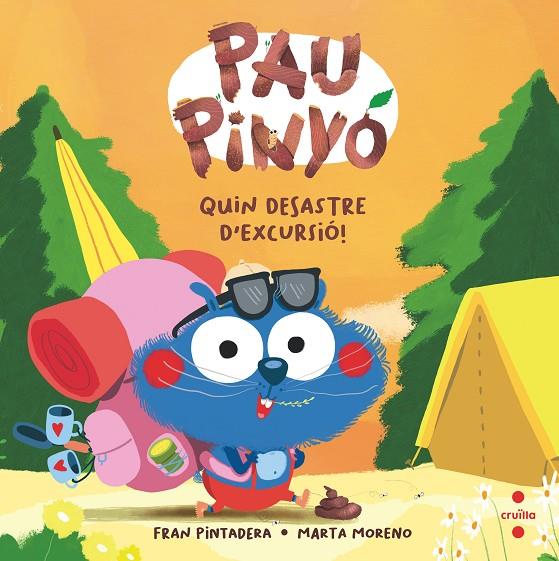 PAU PINYO/ QUIN DESASTRE D'EXCURSIO | 9788466156448 | PINTADERA , FRAN