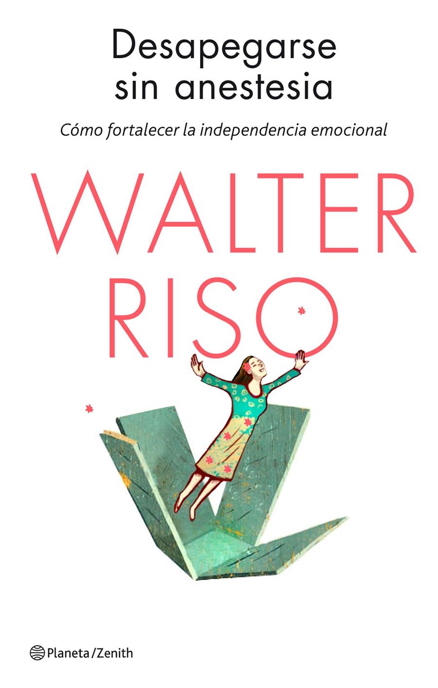 DESAPEGARSE SIN ANESTESIA | 9788408136651 | WALTER RISO