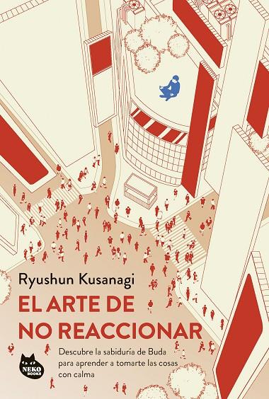 ARTE DE NO REACCIONAR, EL | 9788410427075 | KUSANAGI, RYUSHUN