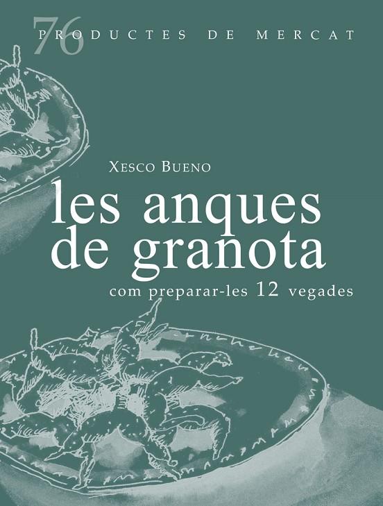 ANQUES DE GRANOTA, LES / COM PREPARAR-LES 12 VEGADES | 9788412531695 | BUENO, XESCO