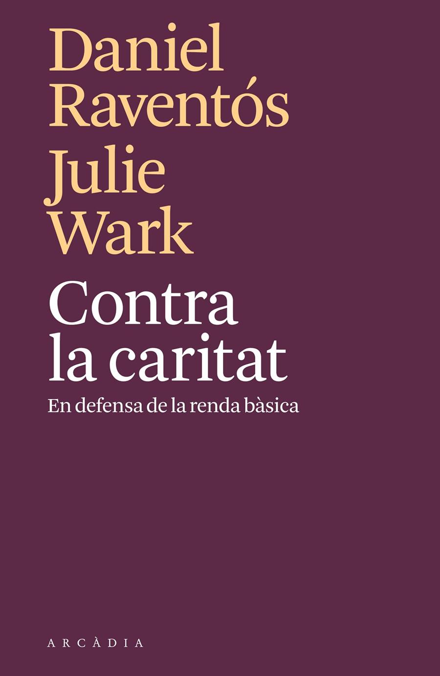 CONTRA LA CARITAT | 9788494820571 | RAVENTÓS, DANIEL/WARK, JULIE