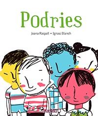PODRIES | 9788416003822 | RASPALL, JOANA/ BLANCH, IGNASI