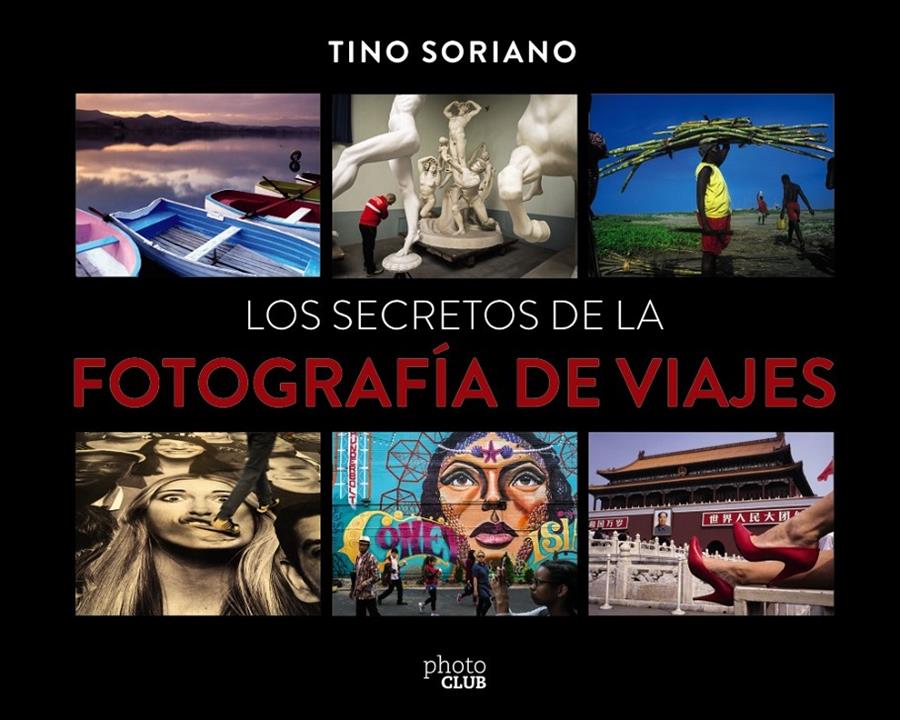 SECRETOS DE LA FOTOGRAFÍA DE VIAJES, LOS | 9788441540095 | SORIANO, TINO