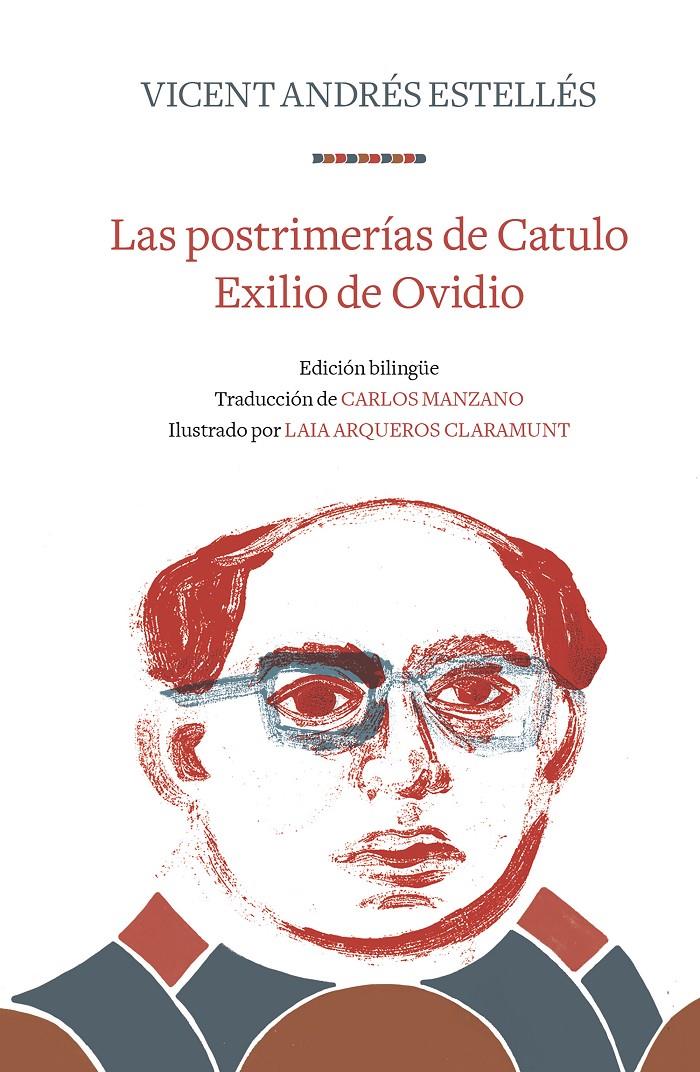 POSTRIMERÍAS DE CATULO | EXILIO DE OVIDIO, LAS | 9788466346313 | ANDRÉS ESTELLÉS, VICENT