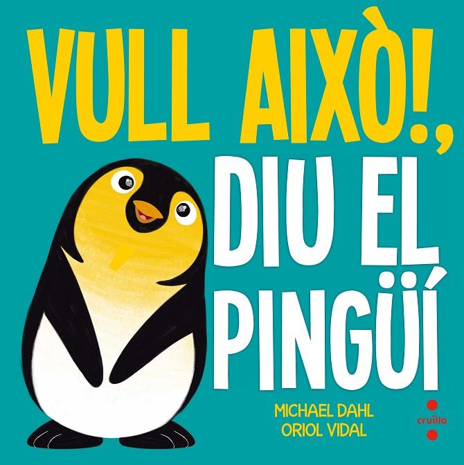 VULL AIXO! DIU EL PINGÜI | 9788466141918 | DAHL, MICHAEL