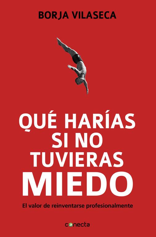 QUE HARIAS SI NO TUVIERAS MIEDO | 9788415431282 | VILASECA,BORJA