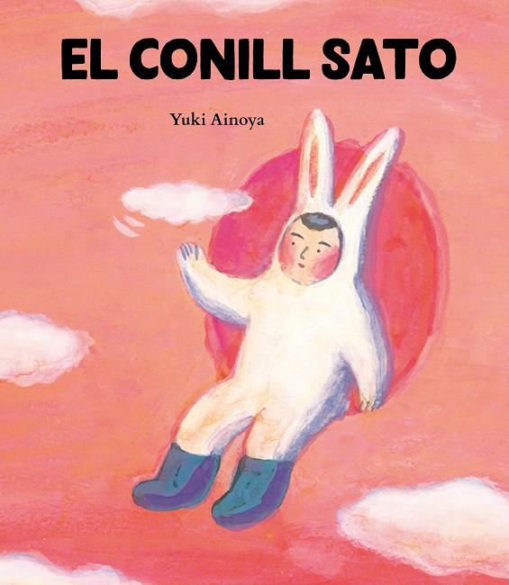 CONILL SATO, EL | 9788416427604 | AINOYA, YUKI