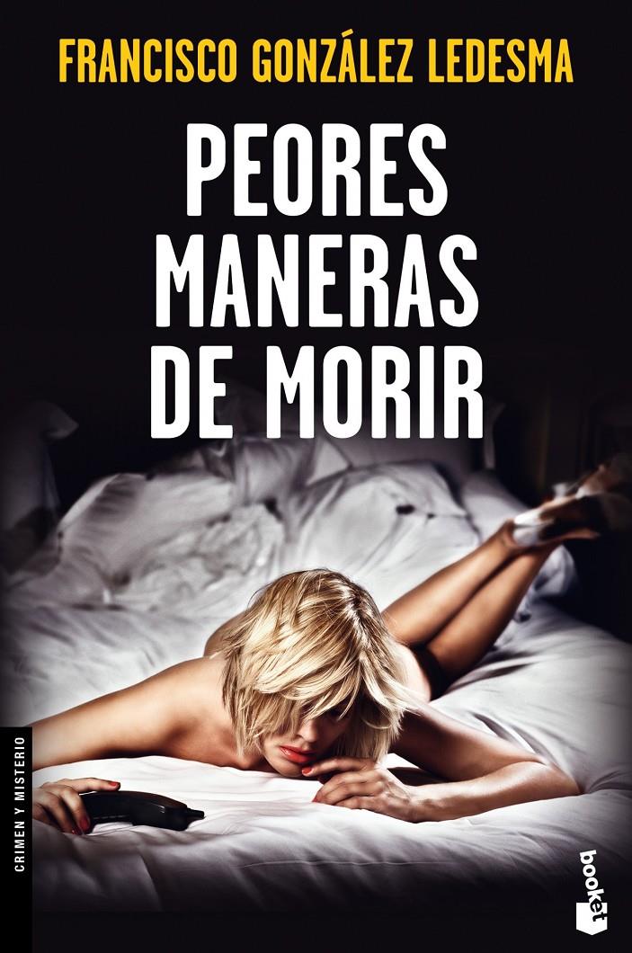PEORES MANERAS DE MORIR | 9788408123699 | GONZÁLEZ LEDESMA, FRANCSICO GONZALEZ