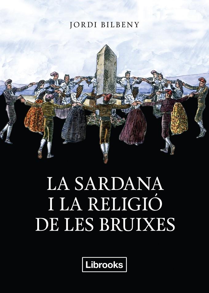 SARDANA I LA RELIGIÓ DE LES BRUIXES, LA | 9788494338830 | BILBENY, JORDI