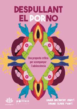 DESPULLANT EL PORNO | 9788410255852 | SERRA PUNTÍ, BRUNA/ ARCARONS MARTI, LAURA