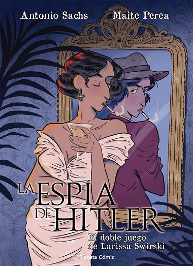 ESPÍA DE HITLE, LA/ EL DOBLE JUEGO DE LARISSA SWIRSKY | 9791387919528 | PEREA RUIZ, MAITE/SACHS, ANTONIO