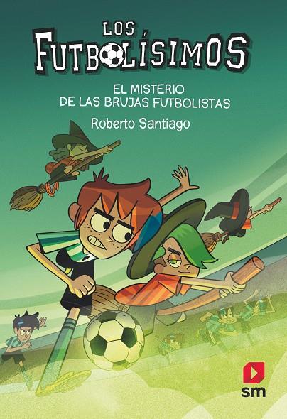 FUTBOLISIMOS.19/ EL MISTERIO DE LAS BRUJAS FUTBOLISTAS | 9788413921594 | SANTIAGO, ROBERTO